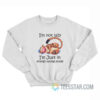 Tigger I'm Not Lazy I'm Just In Energy Saving Mode Sweatshirt