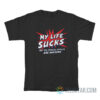 My Life Sucks But The Special Effects Are Awesome T-Shirt