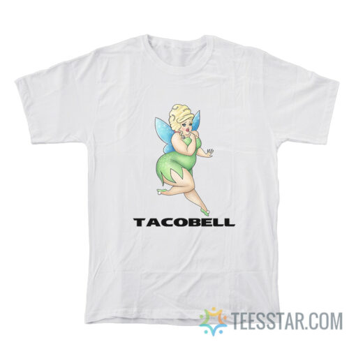 Tacobell Tinkerbell Cousin T-Shirt