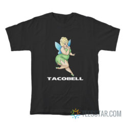 Tacobell Tinkerbell Cousin T-Shirt