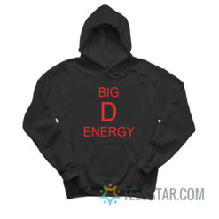 Big D Energy Hoodie