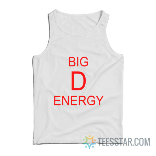 Big D Energy Tank Top