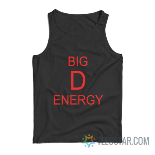 Big D Energy Tank Top