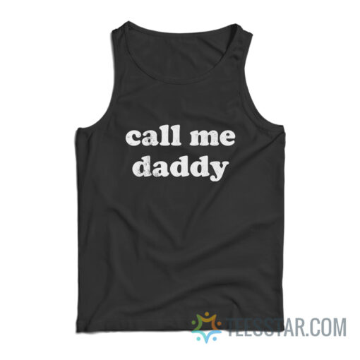 Call Me Daddy Tank Top