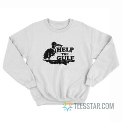 Help The Gulf Sweatshirt