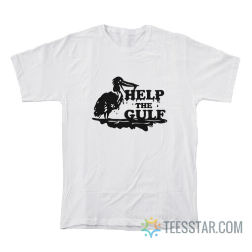 Help The Gulf T-Shirt