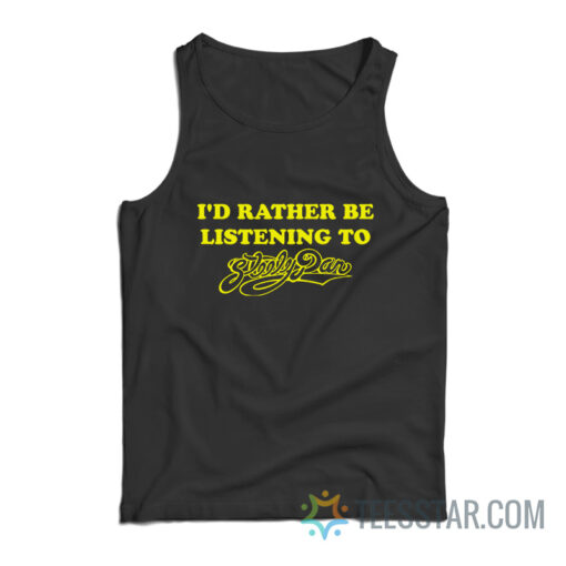 I'd Rather Be Listening To Steely Dan Tank Top