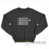 Manifest Manipulate Meditate Medicate Sweatshirt