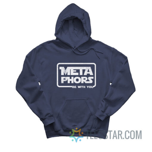 Metaphors Be With You Hoodie