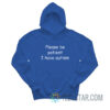 Please Be Patient I Have Autism Hoodie