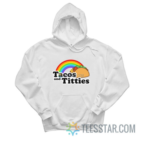 Tacos And Titties Rainbow Hoodie