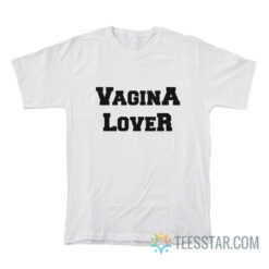 Vagina Lover T-Shirt