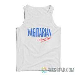 Vagitarian I Only Eat Vag Tank Top