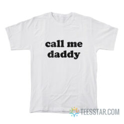 Call Me Daddy T-Shirt