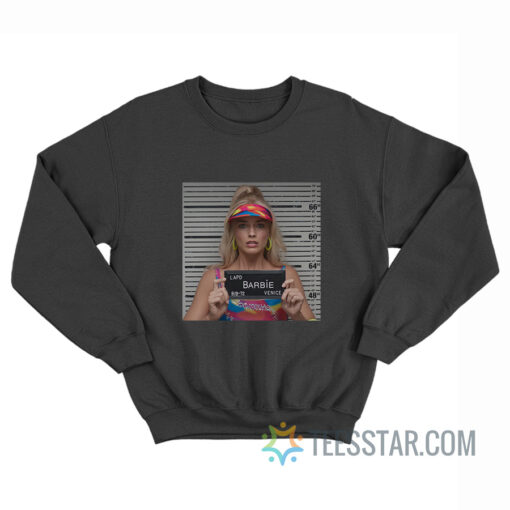 Barbie Mugshot Margot Robbie Sweatshirt