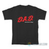 DAD Dads Against Dating DARE Parody T-Shirt