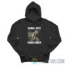 Damn I Hate Being Sober Hoodie