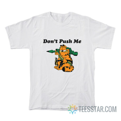 Don’t Push Me Garfield T-Shirt