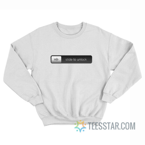 Iphone Slide To Unlock Sweatshirt