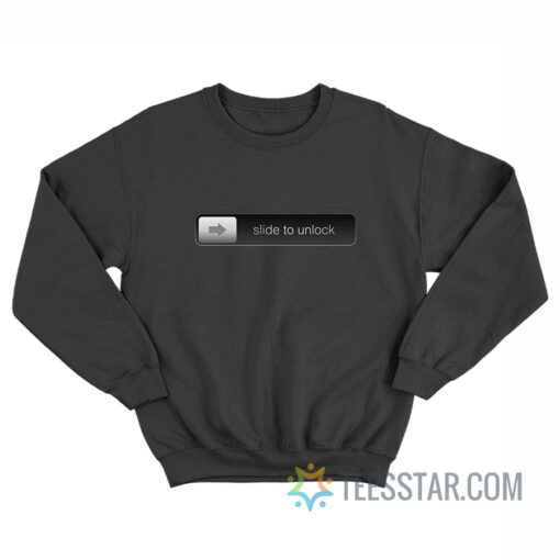 Iphone Slide To Unlock Sweatshirt