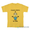 Minion I Killed 4 People In 1996 T-Shirt