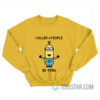 Minion I Killed 4 People In 1996 Sweatshirt