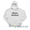 She's Broken He's Ken Hoodie