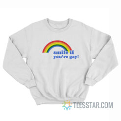 Smile If You're Gay Sweatshirt