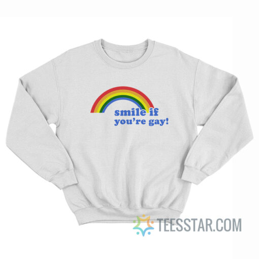 Smile If You're Gay Sweatshirt