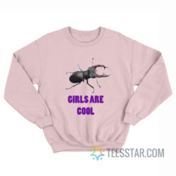 Stag Beetle Girls Are Cool Sweatshirt