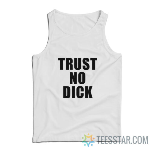 Trust No Dick Sweatshirt