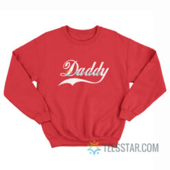 Daddy Coca-Cola Logo Parody Sweatshirt