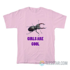 Stag Beetle Girls Are Cool T-Shirt