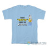 Tight Butts Drive Me Nuts T-Shirt