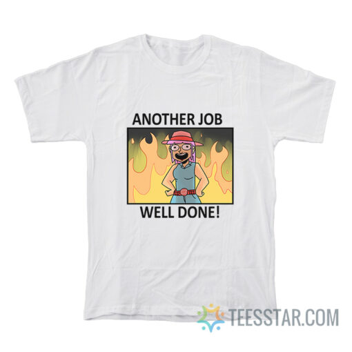 Another Job Well Done T-Shirt