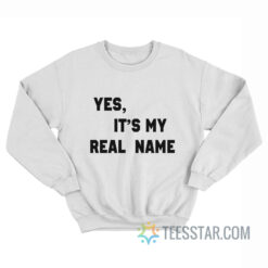 Chevy Chase Yes It's My Real Name Sweatshirt