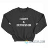 Horny And Depressed Sweatshirt