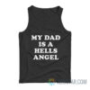 My Dad Is A Hells Angel Tank Top