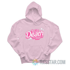 Now I Am Become Death The Destroyer Of Worlds Hoodie