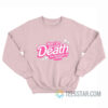 Now I Am Become Death The Destroyer Of Worlds Sweatshirt