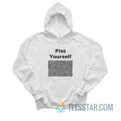 Piss Yourself Hoodie