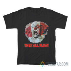 They All Float It The Movie 1990 T-Shirt