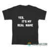 Chevy Chase Yes It's My Real Name T-Shirt