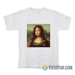 Monday Lisa Mona Lisa Meme T-Shirt