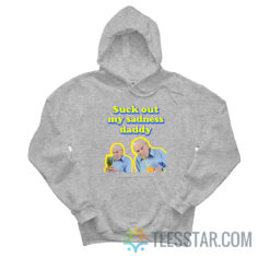 Suck Out My Sadness Daddy Hoodie