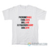 Phenomeniall Fabulouis Brilliam Extraordinharry Amazayn One Direction T-Shirt