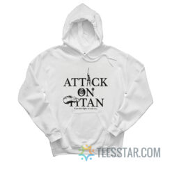 Attack On Titan If We Don't Fight We Can't Win Hoodie