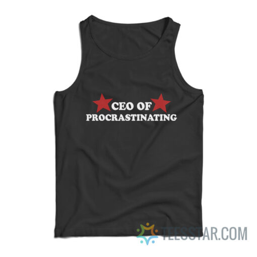 CEO Of Procrastinating Tank Top