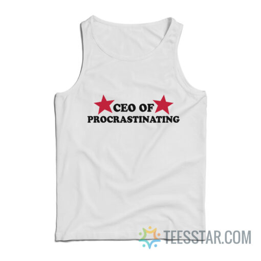 CEO Of Procrastinating Tank Top