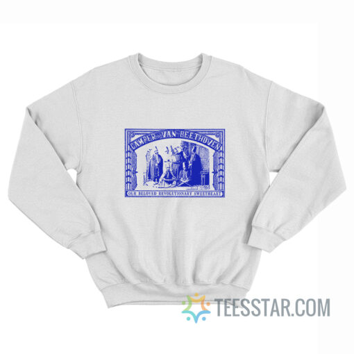 Camper Van Beethoven Our Beloved Revolutionary Sweetheart Sweatshirt